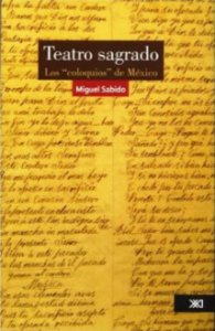 Teatro sagrado : los "coloquios" de México