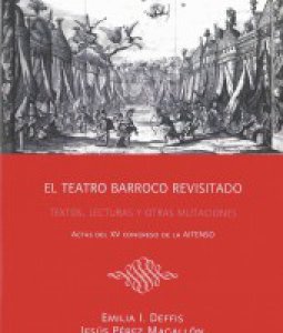 El teatro barroco revisitado : textos, lecturas y otras mutaciones