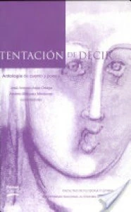Tentación de decir : antología de cuento y poesía 