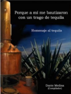 Porque a mí me bautizaron con un trago de tequila