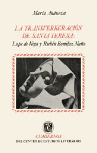 La transverbación de Santa Teresa: Lope de Vega y Rubén Bonifaz Nuño