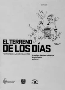 El terreno de los días. Homenaje a José Revueltas