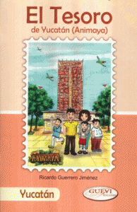 El tesoro de Yucatán : Animaya