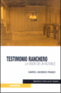 Testimonio ranchero : la visión de un notable
