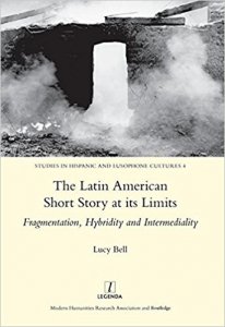 The Latin American short story at its limits : fragmentation, hybridity and intermediality