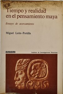Tiempo y realidad en el pensamiento maya : ensayo de acercamiento