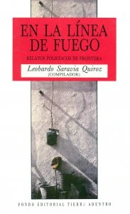 En la línea de fuego : relatos policiacos de frontera