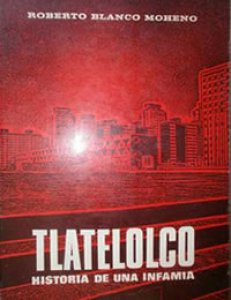 Tlatelolco : historia de una infamia 