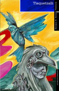 Tlaquetzalli : los relatos : momentos de la historia mexica