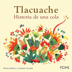 Tlacuache : historia de una cola