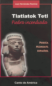 Tlatlatok Tetl = Piedra incendiada