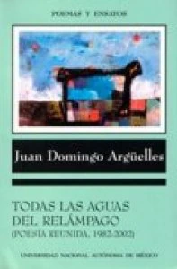 Todas las aguas del relámpago (Poesía reunida, 1982-2002)