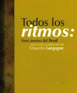 Todos los ritmos: siete poetas de Brasil