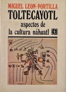 Toltecáyotl : aspectos de la cultura náhuatl 