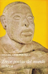 Trece poetas del mundo azteca