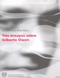 Tres ensayos sobre Gilberto Owen