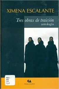 Tres obras de traición: Antología