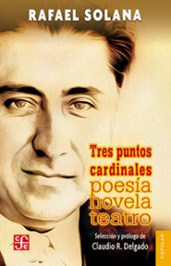 Tres puntos cardinales : poesía, novela y teatro