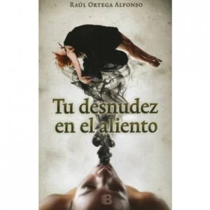 Tu desnudez en el aliento
