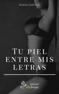 Tu piel entre mis letras 
