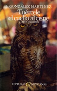 Tuércele el cuello al cisne, y otros poemas