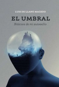 El umbral : bitácora de mi autoexilio