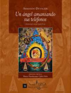 Un ángel amasando sus teléfonos: poemas alquimistas