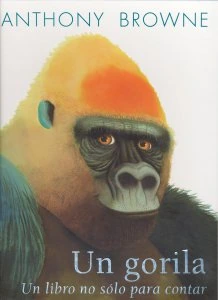 Un gorila : un libro no sólo para contar