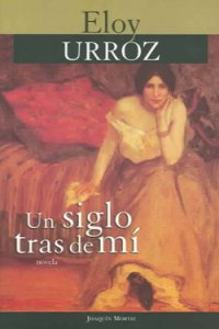 Un siglo tras de mí