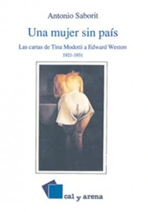 Una mujer sin país : Las cartas a Edward Weston y otros papeles personales