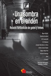 Una sombra en el andén. Relatos fantásticos de gatos y trenes
