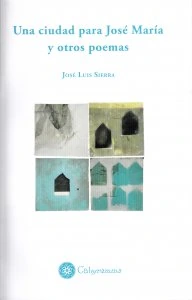 Una ciudad para José María y otros poemas