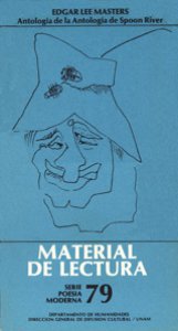 Edgar Lee Masters : antología de la antología de Spoon River