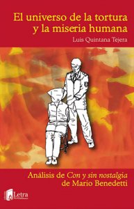 El universo de la tortura y la miseria humana : análisis de 'Con y sin nostalgia' de Mario Benedetti