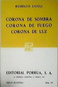 Corona de sombra ; Corona de fuego ; Corona de luz