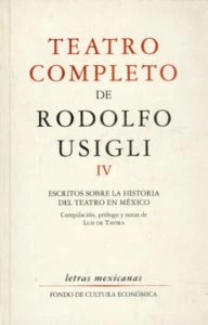 Teatro completo, IV : escritos sobre la historia del teatro en México