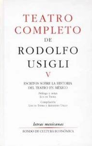 Teatro completo, V. : escritos sobre la historia del teatro en México
