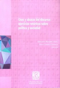 Usos y abusos del discurso : ejercicios retóricos sobre política y sociedad