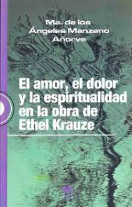  El amor, el dolor y la espiritualidad en la obra de Ethel Krauze