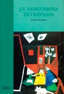 La vanguardia extraviada. El poeticismo en la obra de Enrique González Rojo, Eduardo Lizalde y Marco Antonio Montes de Oca