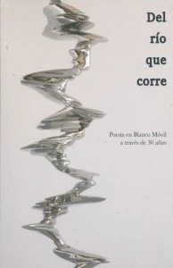 Del río que corre : poesía en Blanco Móvil a través de treinta años