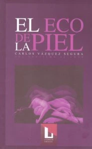 El eco de la piel : del erotismo al amor