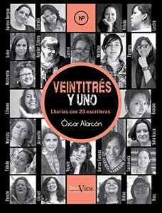 Veintitrés y uno : charlas con 23 escritoras