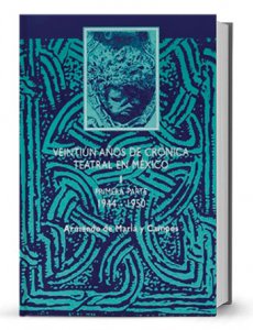 Veintiún años de crónica teatral en México I : primera parte (1944-1950)