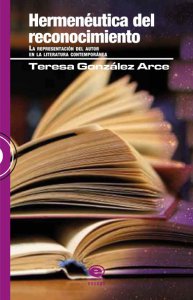 Hermenéutica del reconocimiento : la representación del autor en la literatura contemporánea