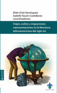 Viajes, exilio y migraciones : representaciones en la literatura latinoamericana del siglo XXI