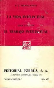 La vida intelectual ; El trabajo intelectual