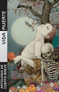 Vida muerte : antología de cuento breve