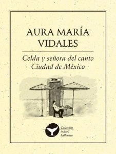 Celda y señora del canto : ciudad de México