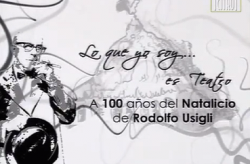 'Lo que yo soy... es teatro'.  A cien años del natalicio de Rodolfo Usigli Vol. II